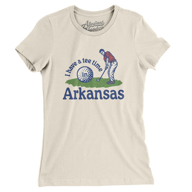 I Have A Tee Time In Arkansas Women's T-Shirt-Natural-Allegiant Goods Co. Vintage Sports Apparel
