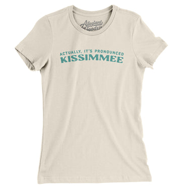 Actually It's Pronounced Kissimmee Women's T-Shirt-Natural-Allegiant Goods Co. Vintage Sports Apparel
