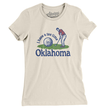 I Have A Tee Time In Oklahoma Women's T-Shirt-Natural-Allegiant Goods Co. Vintage Sports Apparel