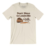 Don't Move To Louisville Men/Unisex T-Shirt-Allegiant Goods Co. Vintage Sports Apparel