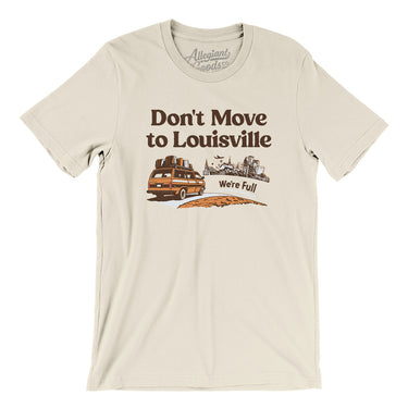 Don't Move To Louisville Men/Unisex T-Shirt-Allegiant Goods Co. Vintage Sports Apparel