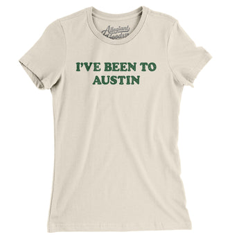 I've Been To Austin Women's T-Shirt-Allegiant Goods Co. Vintage Sports Apparel