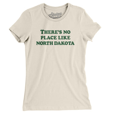 There's No Place Like North Dakota Women's T-Shirt-Allegiant Goods Co. Vintage Sports Apparel