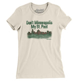 Don't Minneapolis My St. Paul Women's T-Shirt-Allegiant Goods Co. Vintage Sports Apparel