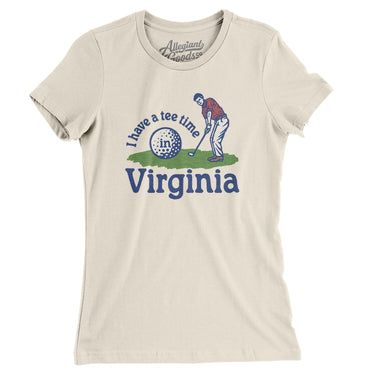 I Have A Tee Time In Virginia Women's T-Shirt-Natural-Allegiant Goods Co. Vintage Sports Apparel
