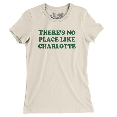 There's No Place Like Charlotte Women's T-Shirt-Natural-Allegiant Goods Co. Vintage Sports Apparel