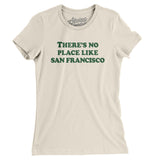 There's No Place Like San Francisco Women's T-Shirt-Allegiant Goods Co. Vintage Sports Apparel