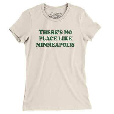 There's No Place Like Minneapolis Women's T-Shirt-Allegiant Goods Co. Vintage Sports Apparel