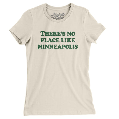 There's No Place Like Minneapolis Women's T-Shirt-Natural-Allegiant Goods Co. Vintage Sports Apparel