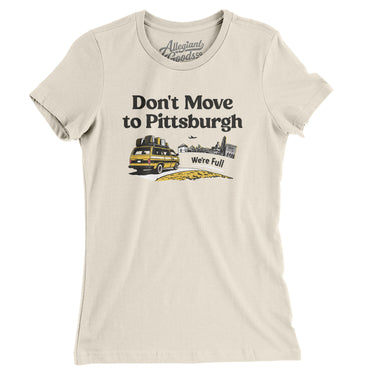 Don't Move To Pittsburgh Women's T-Shirt-Natural-Allegiant Goods Co. Vintage Sports Apparel