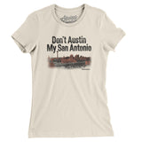 Don't Austin My San Antonio Women's T-Shirt-Allegiant Goods Co. Vintage Sports Apparel