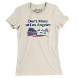 Don't Move To Los Angeles Women's T-Shirt-Allegiant Goods Co. Vintage Sports Apparel