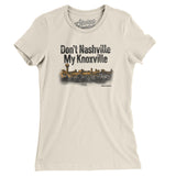Don't Nashville My Knoxville Women's T-Shirt-Allegiant Goods Co. Vintage Sports Apparel