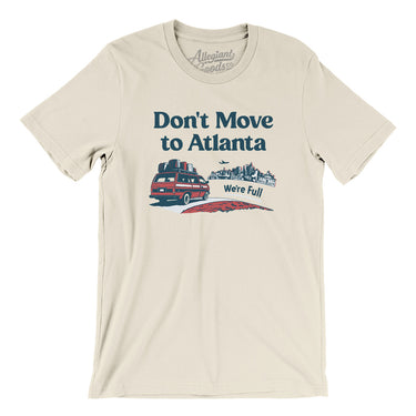 Don't Move To Atlanta Men/Unisex T-Shirt-Allegiant Goods Co. Vintage Sports Apparel