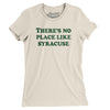 There's No Place Like Syracuse Women's T-Shirt-Natural-Allegiant Goods Co. Vintage Sports Apparel