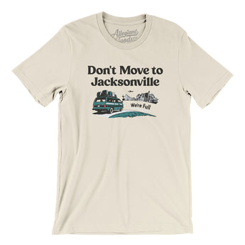 Don't Move To Jacksonville Men/Unisex T-Shirt-Allegiant Goods Co. Vintage Sports Apparel