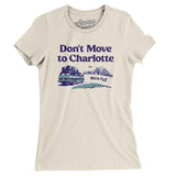 Don't Move To Charlotte Women's T-Shirt-Natural-Allegiant Goods Co. Vintage Sports Apparel