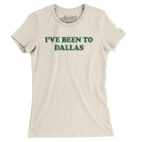 I've Been To Dallas Women's T-Shirt-Allegiant Goods Co. Vintage Sports Apparel