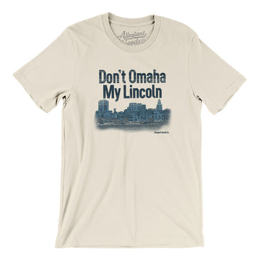 Don't Omaha My Lincoln Men/Unisex T-Shirt-Natural-Allegiant Goods Co. Vintage Sports Apparel