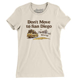 Don't Move To San Diego Women's T-Shirt-Allegiant Goods Co. Vintage Sports Apparel