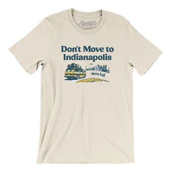 Don't Move To Indianapolis Men/Unisex T-Shirt-Natural-Allegiant Goods Co. Vintage Sports Apparel