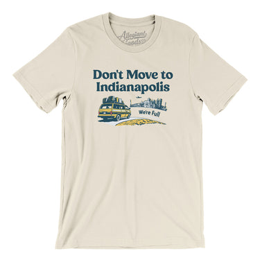 Don't Move To Indianapolis Men/Unisex T-Shirt-Allegiant Goods Co. Vintage Sports Apparel