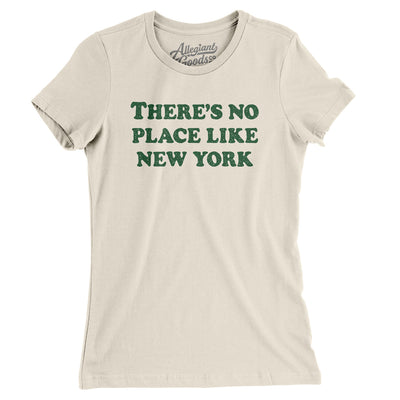 There's No Place Like New York Women's T-Shirt-Natural-Allegiant Goods Co. Vintage Sports Apparel