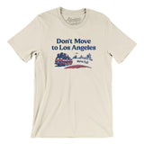 Don't Move To Los Angeles Men/Unisex T-Shirt-Allegiant Goods Co. Vintage Sports Apparel