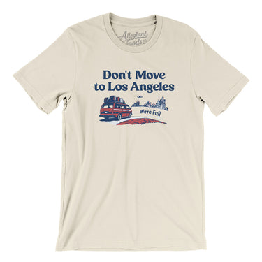Don't Move To Los Angeles Men/Unisex T-Shirt-Allegiant Goods Co. Vintage Sports Apparel