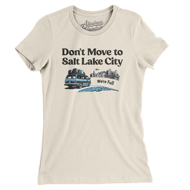 Don't Move To Salt Lake City Women's T-Shirt-Allegiant Goods Co. Vintage Sports Apparel