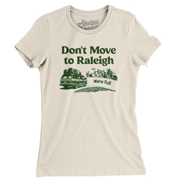 Don't Move To Raleigh Women's T-Shirt-Allegiant Goods Co. Vintage Sports Apparel