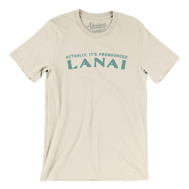 Actually It's Pronounced Lanai Men/Unisex T-Shirt-Natural-Allegiant Goods Co. Vintage Sports Apparel