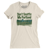 Don't Seattle My Portland Women's T-Shirt-Allegiant Goods Co. Vintage Sports Apparel