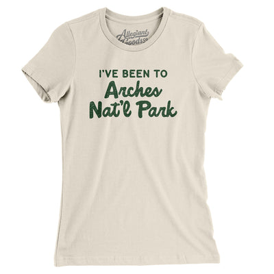 I've Been To Arches National Park Women's T-Shirt-Natural-Allegiant Goods Co. Vintage Sports Apparel