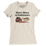 Don't Move To Baltimore Women's T-Shirt-Allegiant Goods Co. Vintage Sports Apparel