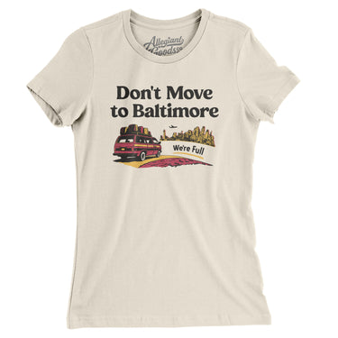 Don't Move To Baltimore Women's T-Shirt-Allegiant Goods Co. Vintage Sports Apparel