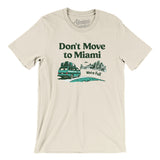 Don't Move To Miami Men/Unisex T-Shirt-Allegiant Goods Co. Vintage Sports Apparel