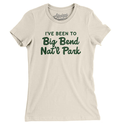 I've Been To Big Bend National Park Women's T-Shirt-Natural-Allegiant Goods Co. Vintage Sports Apparel