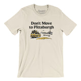 Don't Move To Pittsburgh Men/Unisex T-Shirt-Natural-Allegiant Goods Co. Vintage Sports Apparel