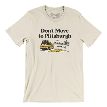 Don't Move To Pittsburgh Men/Unisex T-Shirt-Natural-Allegiant Goods Co. Vintage Sports Apparel
