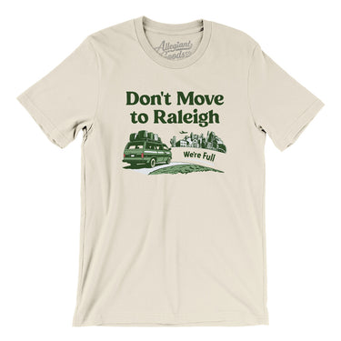 Don't Move To Raleigh Men/Unisex T-Shirt-Allegiant Goods Co. Vintage Sports Apparel