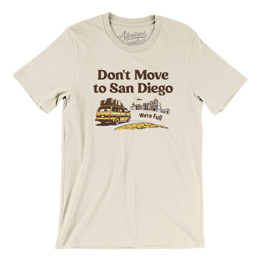 Don't Move To San Diego Men/Unisex T-Shirt-Allegiant Goods Co. Vintage Sports Apparel