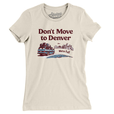 Don't Move To Denver Women's T-Shirt-Allegiant Goods Co. Vintage Sports Apparel