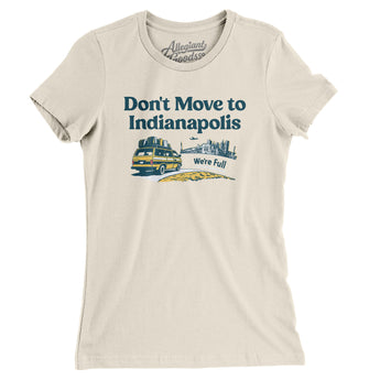 Don't Move To Indianapolis Women's T-Shirt-Allegiant Goods Co. Vintage Sports Apparel