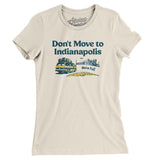 Don't Move To Indianapolis Women's T-Shirt-Allegiant Goods Co. Vintage Sports Apparel