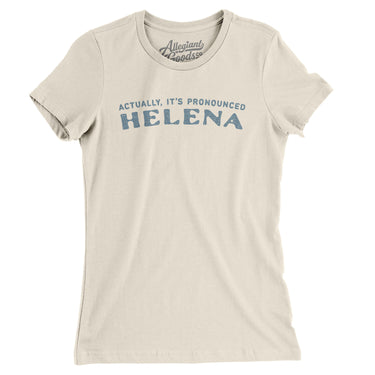 Actually It's Pronounced Helena Women's T-Shirt-Natural-Allegiant Goods Co. Vintage Sports Apparel