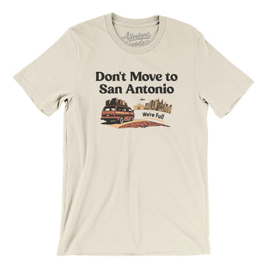 Don't Move To San Antonio Men/Unisex T-Shirt-Allegiant Goods Co. Vintage Sports Apparel