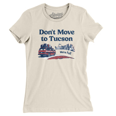 Don't Move To Tucson Women's T-Shirt-Natural-Allegiant Goods Co. Vintage Sports Apparel