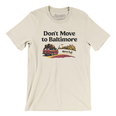 Don't Move To Baltimore Men/Unisex T-Shirt-Allegiant Goods Co. Vintage Sports Apparel