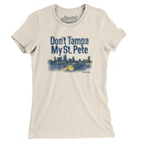 Don't Tampa My St Pete Women's T-Shirt-Allegiant Goods Co. Vintage Sports Apparel